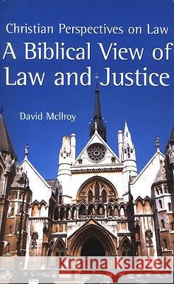 A Biblical View of Law and Justice: Christian Perspectives on Law David McIlroy 9781842272671 Send The Light