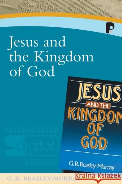 Jesus and the Kingdom of God George R. Beasley-Murray 9781842274439
