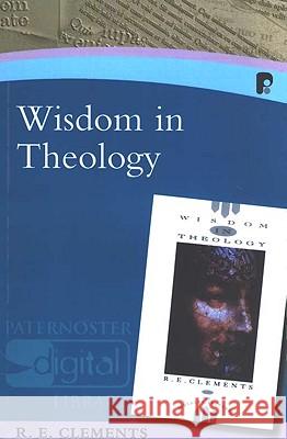 Wisdom in Theology Clements R R. E. Clements 9781842274460 Paternoster Publishing