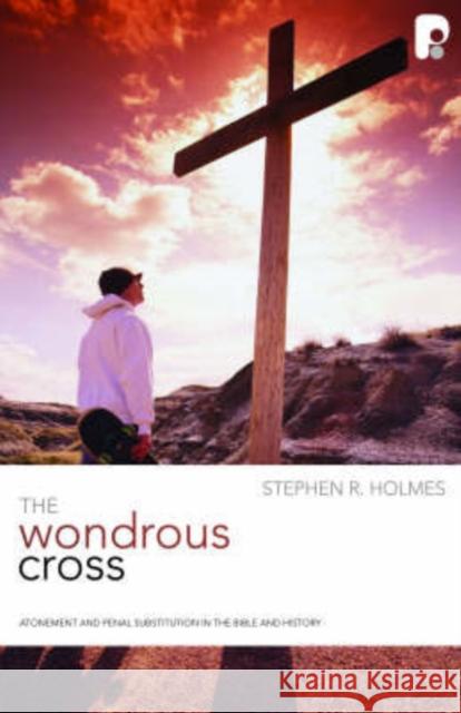 The Wondrous Cross Stephen R Holmes 9781842275412