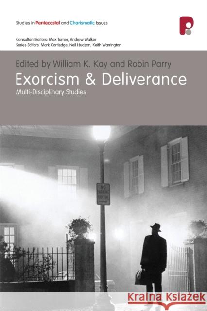 Exorcism and Deliverance KAY, WILLIAM K 9781842276808 