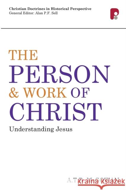 Cdhp: Person And Work Of Christ: Understanding Jesus McGowan, A. T. B. 9781842277492 Authentic Lifestyle