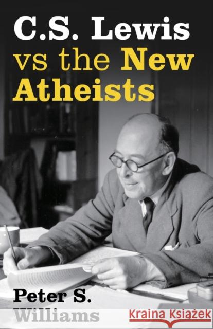 C.S. Lewis vs the New Atheists Williams, Peter S. 9781842277706
