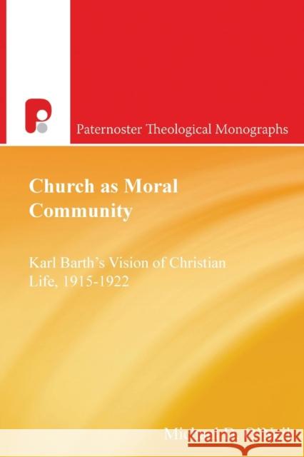 Church as Moral Community O'Neil, Michael D. 9781842277829 