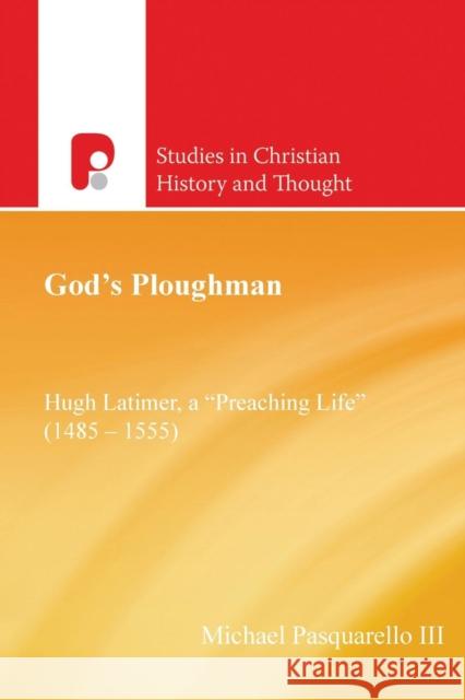 God's Ploughman: Hugh Latimer, a 