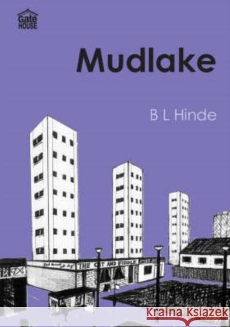 Mudlake B. L. Hinde, C. L. White 9781842310274 Gatehouse Books