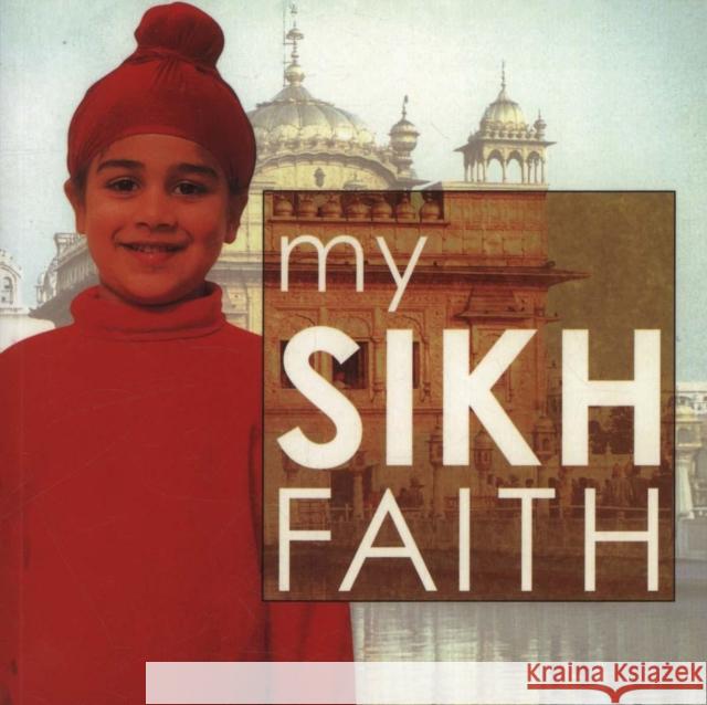 My Sikh Faith: My Faith Kaval Singh 9781842347379 Cherrytree Books