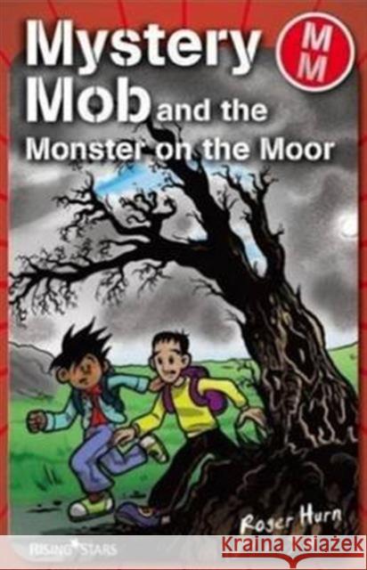 Mystery Mob and the Monster on the Moor Roger Hearn 9781842348369