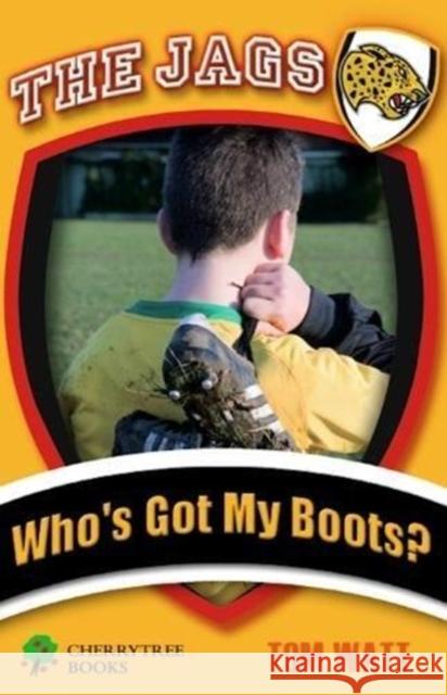 Who's Got My Boots? Tom Watt 9781842349021