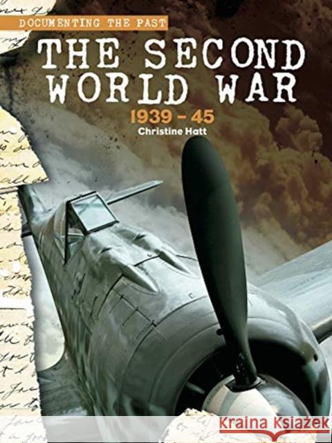 The Second World War: 1939-45 Christine Hatt 9781842349564