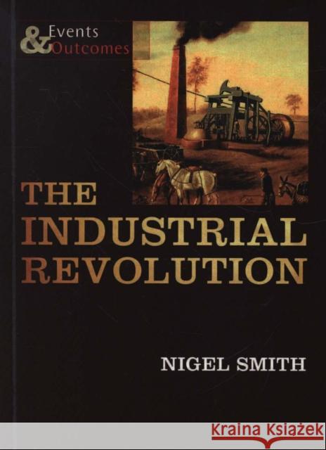 The Industrial Revolution Nigel Smith 9781842349588