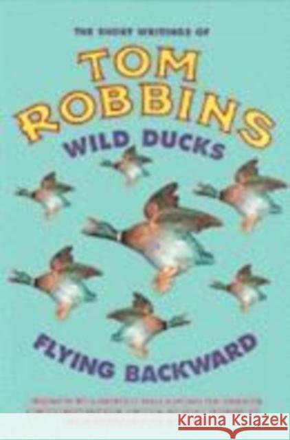 Wild Ducks Flying Backward Tom Robbins 9781842431719