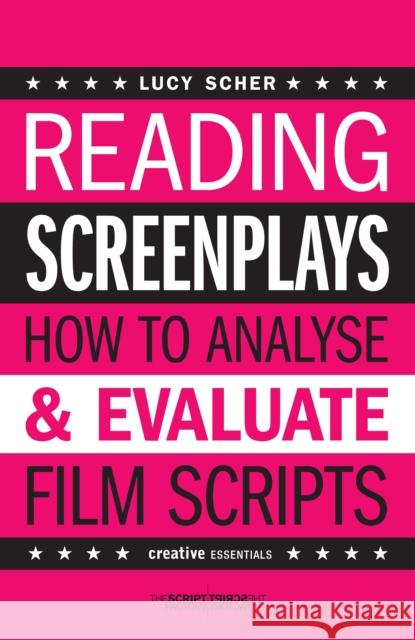 Reading Screenplays: How to Analyse and Evaluate Film Scripts Lucy Scher 9781842435106