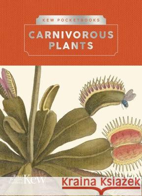 Kew Pocketbooks: Carnivorous Plants Chris Thorogood 9781842467367