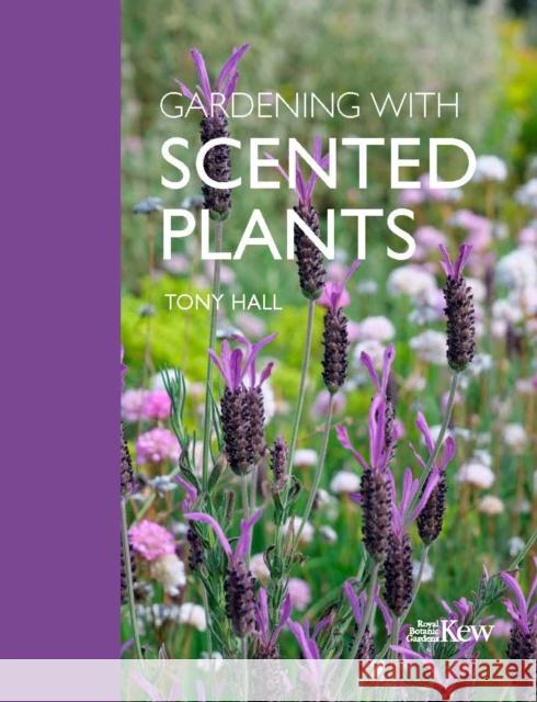 Gardening with Scented Plants Tony Hall 9781842468364