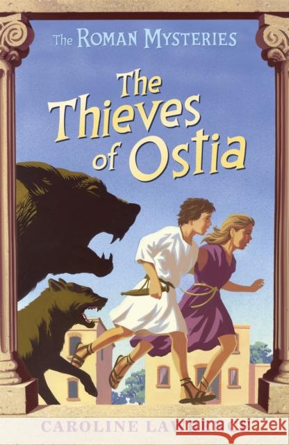 The Roman Mysteries: The Thieves of Ostia: Book 1 Caroline Lawrence 9781842550205