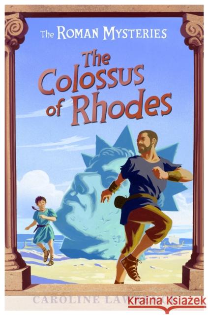 The Roman Mysteries: The Colossus of Rhodes: Book 9 Caroline Lawrence 9781842551387