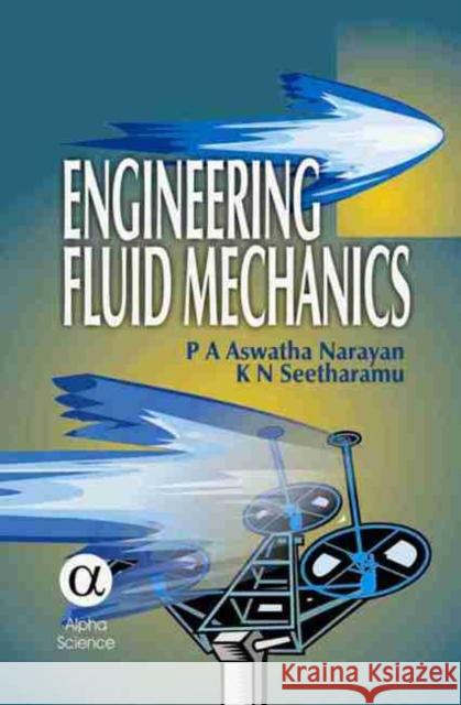 Engineering Fluid Mechanics P.A. Aswatha Narayana, Seetharamu 9781842651018