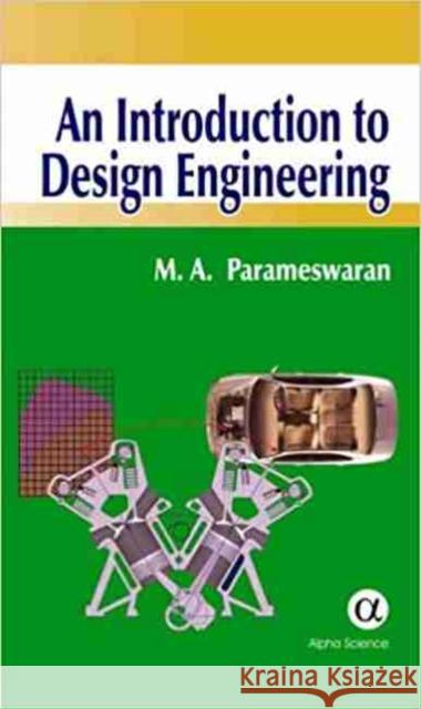 An Introduction to Design Engineering M.A. Parameswaran 9781842651742