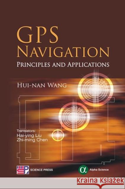GPS Navigation: Principles and Applications Wang, Hui-Nan 9781842655634 
