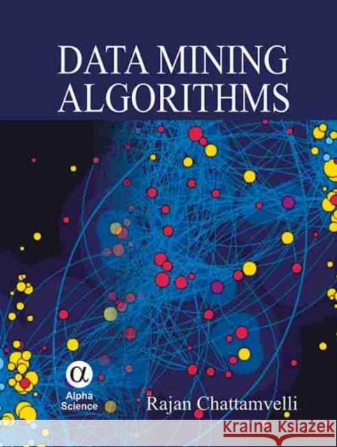 Data Mining Algorithms Chattamvelli, Rajan 9781842656846