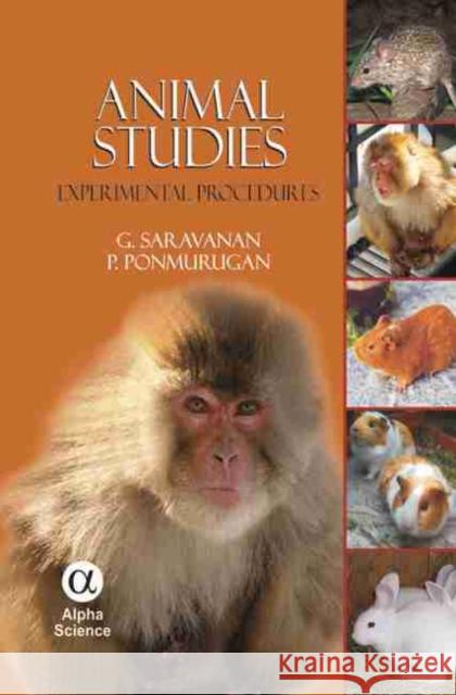 Animal Studies: Experimental Procedures G. Saravanan, P. Ponmurugan 9781842657799