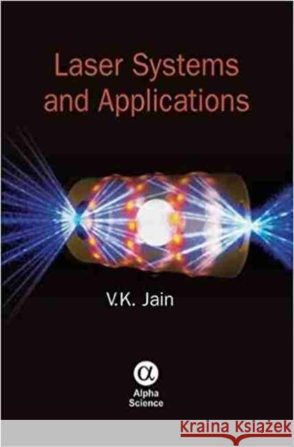 Laser Systems and Applications V.K. Jain 9781842657850