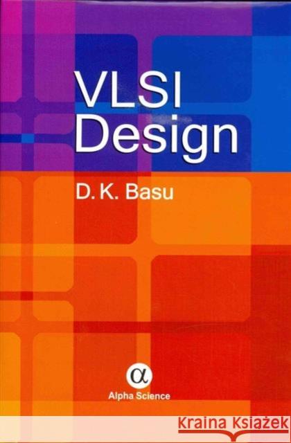 VLSI Design Dipak Kumar Basu 9781842658079 Marston Book DMARSTO Orphans