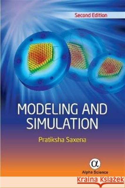 Modeling and Simulation Saxena, Pratiksha 9781842659304
