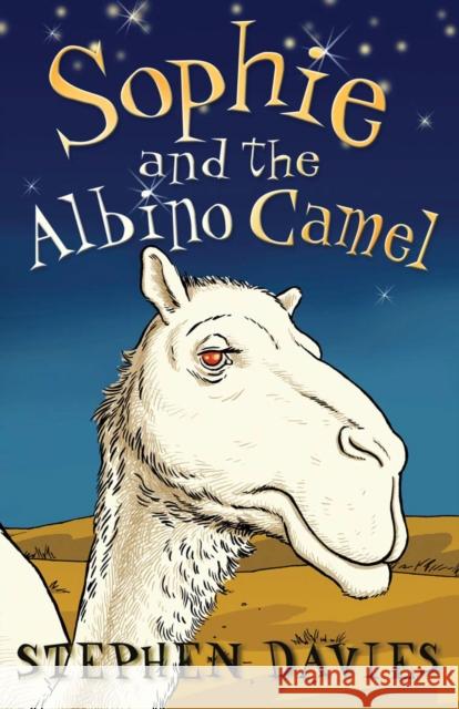 Sophie and the Albino Camel Stephen Davies 9781842705513