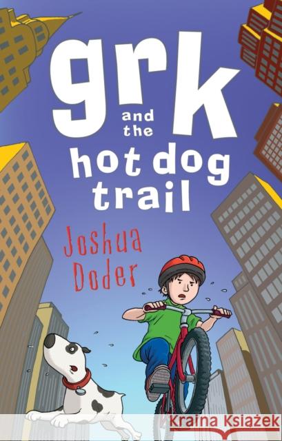 Grk and the Hot Dog Trail Joshua Doder 9781842705537