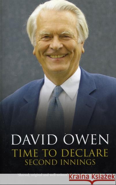 Time to Declare: Second Innings David Owen 9781842752364 Methuen Publishing Ltd