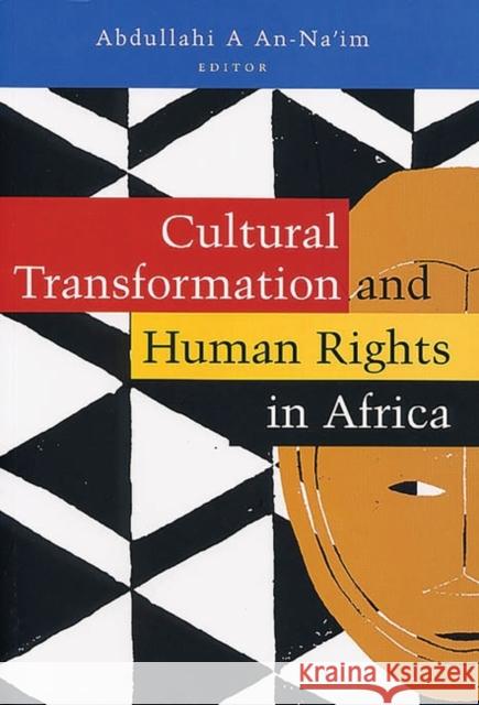 Cultural Transformation and Human Rights in Africa Abdullahi A. An-Na'im 9781842770917 Zed Books