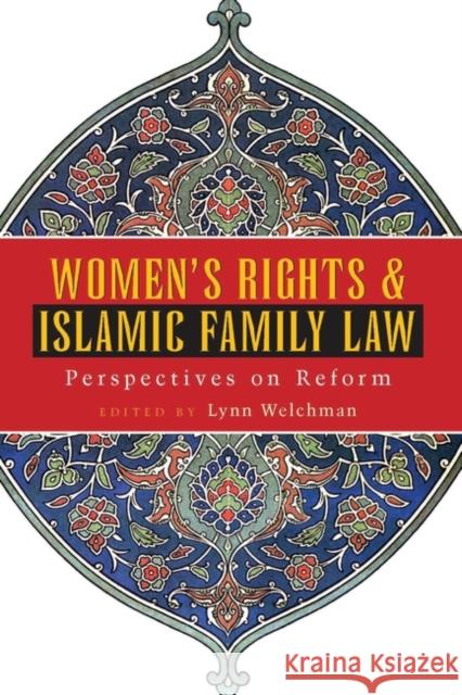 Women's Rights and Islamic Family Law: Perspectives on Reform Welchman, Lynn 9781842770948 Zed Books