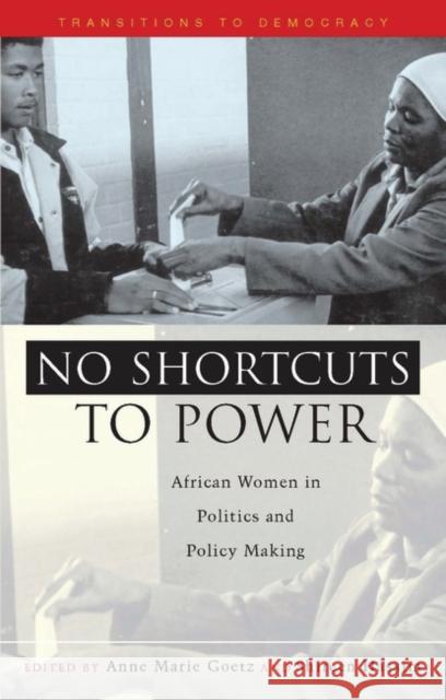 No Shortcuts to Power: African Women in Politics and Policy Making Goetz, Anne Marie 9781842771471 Zed Books