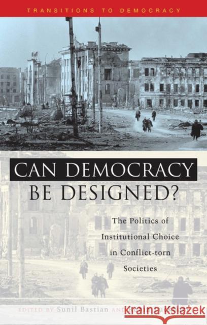 Can Democracy Be Designed?: The Politics of Institutional Choice in Conflict-Torn Societies Goetz, Anne Marie 9781842771518 Zed Books