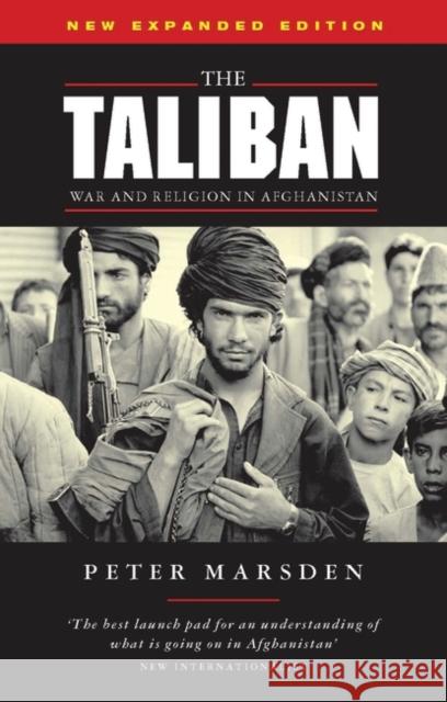 The Taliban: War and Religion in Afghanistan Marsden, Peter 9781842771662 ZED BOOKS LTD
