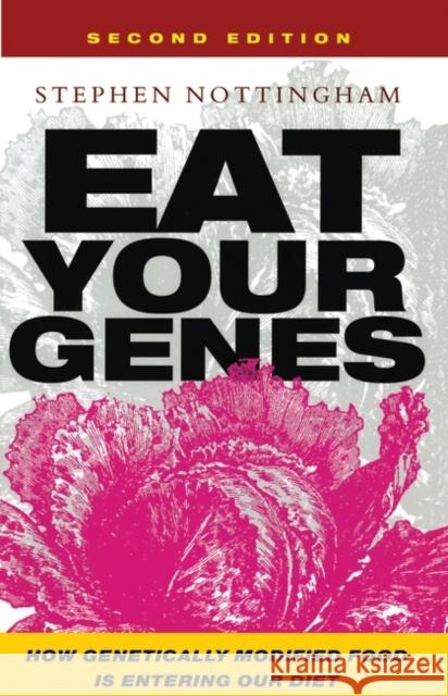 Eat Your Genes Nottingham, Stephen 9781842773475 Zed Books