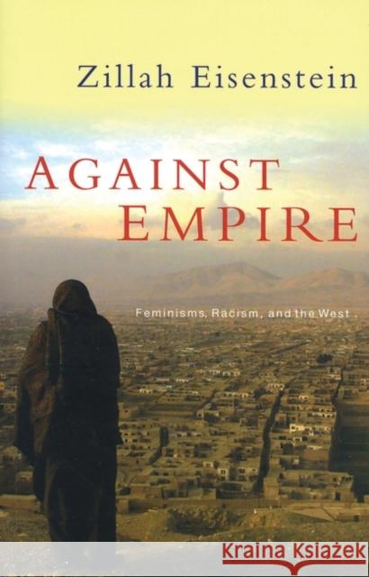 Against Empire: Feminisms, Racism and the West Eisenstein, Zillah 9781842773956