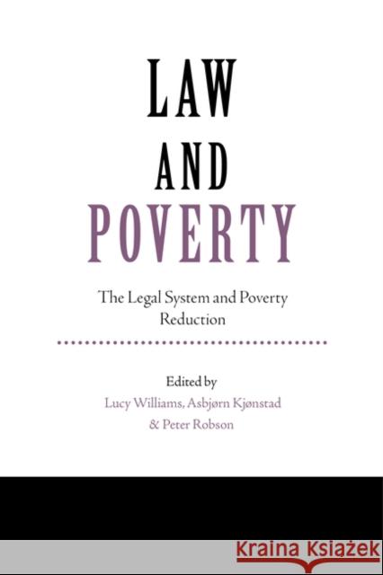 Law and Poverty: The Legal System and Poverty Reduction Williams, Lucy 9781842773970 Zed Books