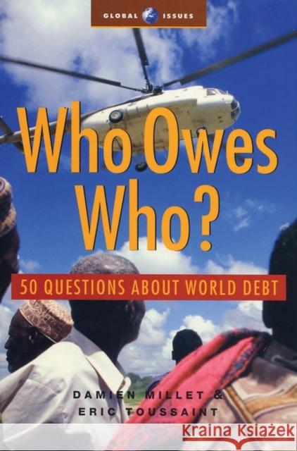 Who Owes Who?: 50 Questions about World Debt Millet, Damien 9781842774274