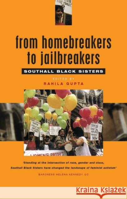 From Homebreakers to Jailbreakers: Southall Black Sisters Gupta, Rahila 9781842774403 Zed Books