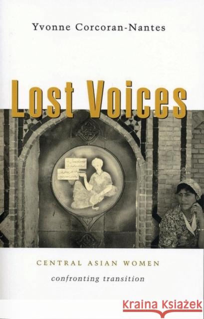 Lost Voices: Central Asian Women Confronting Transition Corcoran-Nantes, Yvonne 9781842775370