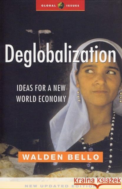 Deglobalization: Ideas for a New World Economy Bello, Walden 9781842775448 Zed Books