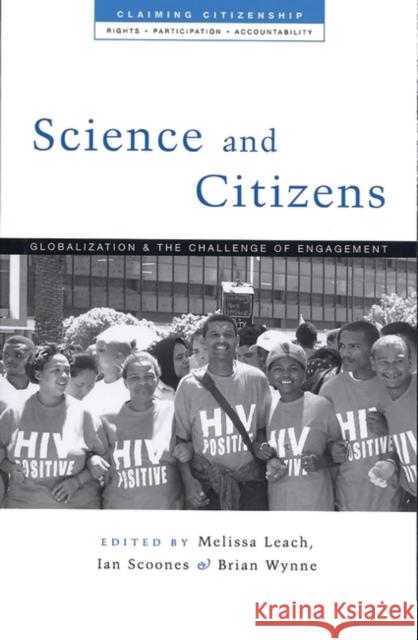 Science and Citizens: Globalization and the Challenge of Engagement Leach, Melissa 9781842775516