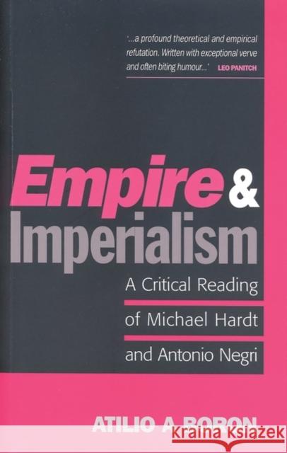 Empire and Imperialism: A Critical Reading of Michael Hardt and Antonio Negri Boron, Atilio A. 9781842775776 Zed Books