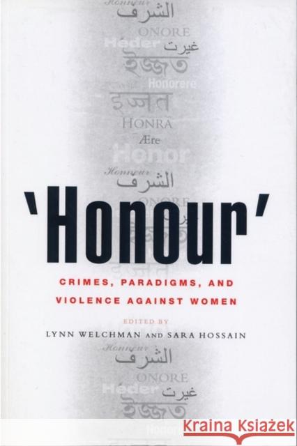 'Honour': Crimes, Paradigms, and Violence Against Women Welchman, Lynn 9781842776261 Zed Books