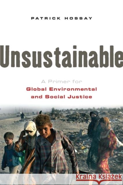 Unsustainable: A Primer for Global Environmental and Social Justice Hossay, Patrick 9781842776575