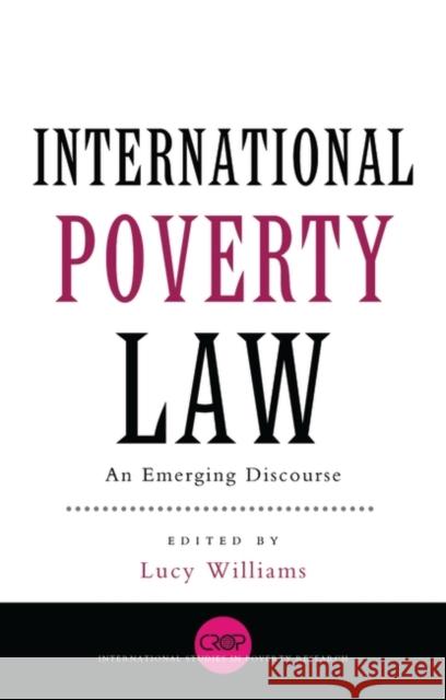 International Poverty Law: An Emerging Discourse Williams, Lucy 9781842776858 0