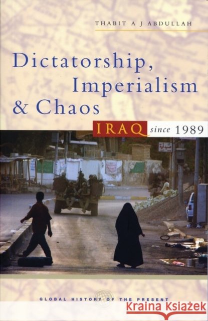 Dictatorship, Imperialism and Chaos: Iraq Since 1989 Abdullah, Thabit a. J. 9781842777879